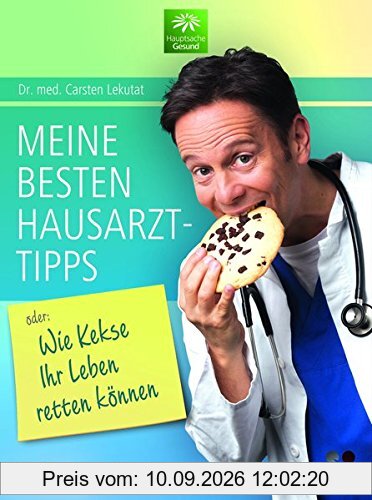 Meine besten Hausarzttipps oder: Wie Kekse Ihr Leben retten können