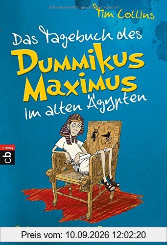 Das Tagebuch des Dummikus Maximus im alten Ägypten - Es ist so schwer ein Depp zu sein: Band 2