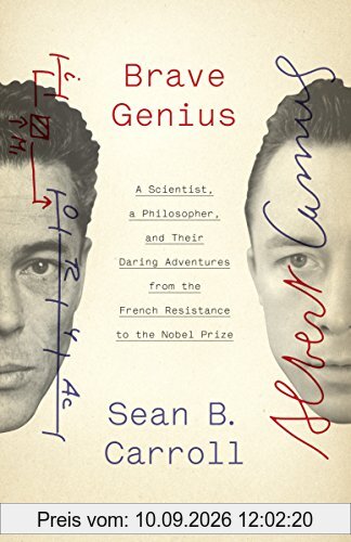 Brave Genius: A Scientist, a Philosopher, and Their Daring Adventures from the French Resistance to the Nobel Prize