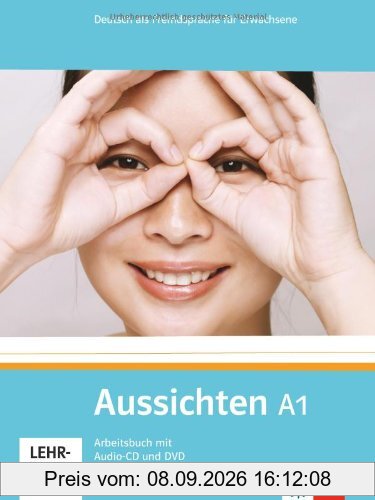 Aussichten A1 : Deutsch als Fremdsprache für Erwachsene : Arbeitsbuch mit Audio-CD und DVD
