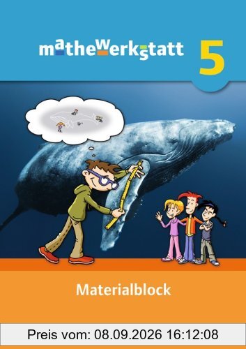 mathewerkstatt - Mittlerer Schulabschluss - Allgemeine Ausgabe: 5. Schuljahr - Materialblock: Arbeitsmaterial mit Wissensspeicher