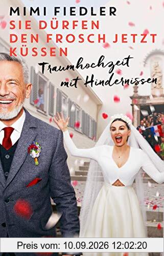 Sie dürfen den Frosch jetzt küssen: Traumhochzeit mit Hindernissen (Die aus Nachtschwestern bekannte Schauspielerin über die Suche nach dem Mann fürs Leben)