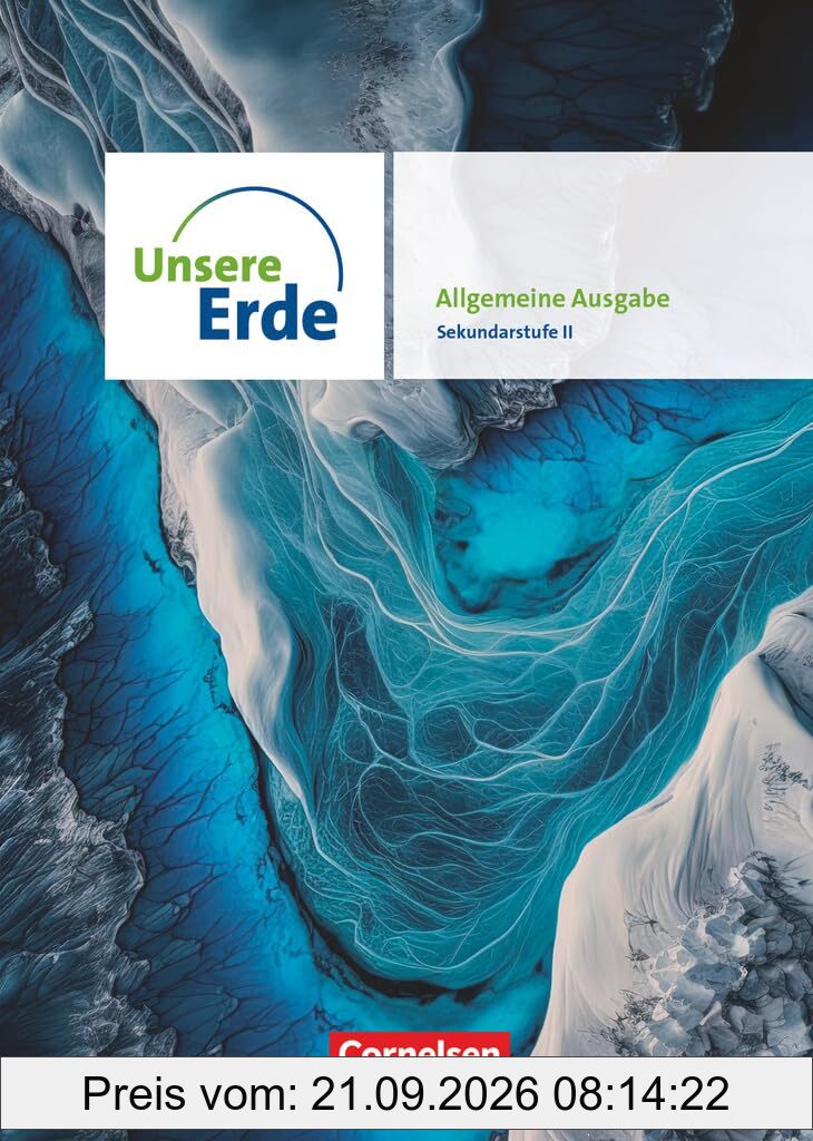 Unsere Erde - Allgemeine Ausgabe 2024 - Sekundarstufe II - 11.-13. Schuljahr: Schulbuch - Mit digitalen Medien