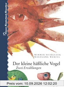 Der kleine häßliche Vogel. Zwei Erzählungen. Unsere Kinderbuch-Klassiker. Band 7