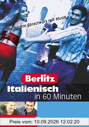Berlitz... in 60 Minuten / Italienisch: Der leichte Sprachkurs mit Musik