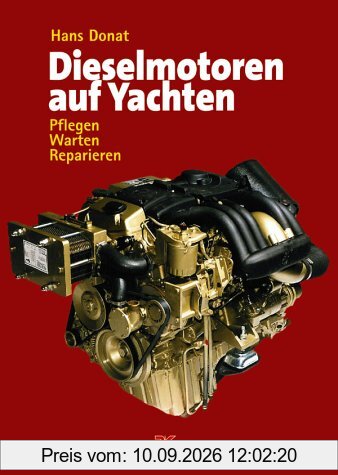 Dieselmotoren auf Yachten: Pflegen, warten, reparieren