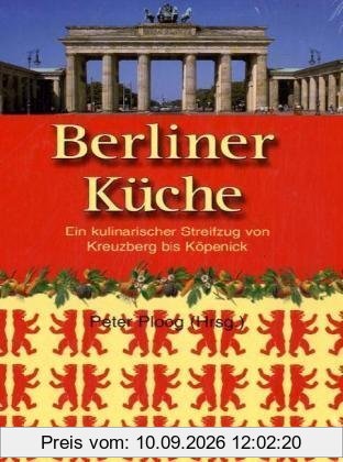 Berliner Küche: Ein kulinarischer Streifzug von Kreuzberg bis Köpenick