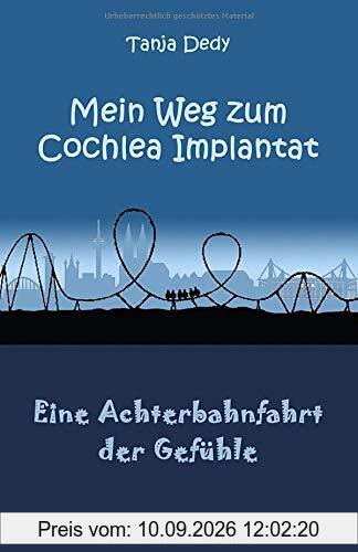 Mein Weg zum Cochlea Implantat: Eine Achterbahnfahrt der Gefühle