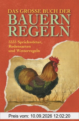 Das große Buch der Bauernregeln. 3333 Sprichwörter, Redensarten und Wetterregeln