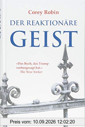 Der reaktionäre Geist: Von den Anfängen bis Donald Trump