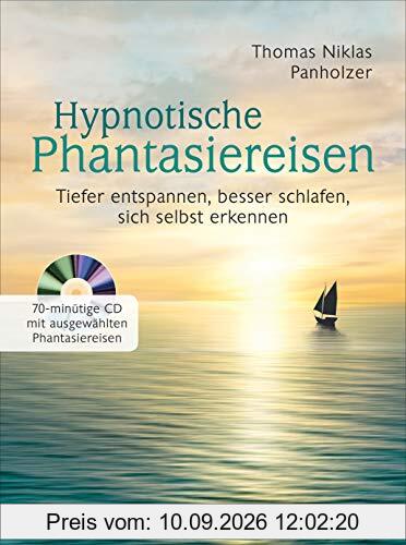 Hypnotische Phantasiereisen + 70-minütige Meditations-CD. Echte Hilfe gegen psychische Belastungen, Stress, Sorgen und Ängste: Tiefer entspannen, besser schlafen, sich selbst erkennen