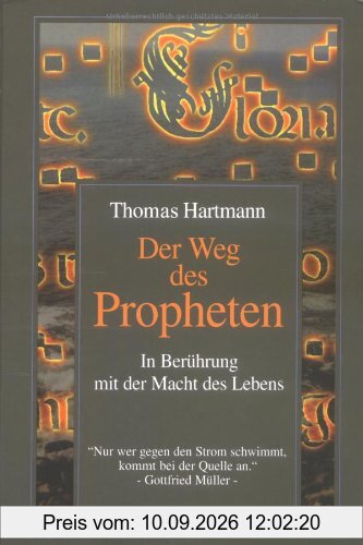Der Weg des Propheten. In Berührung mit der Macht des Lebens