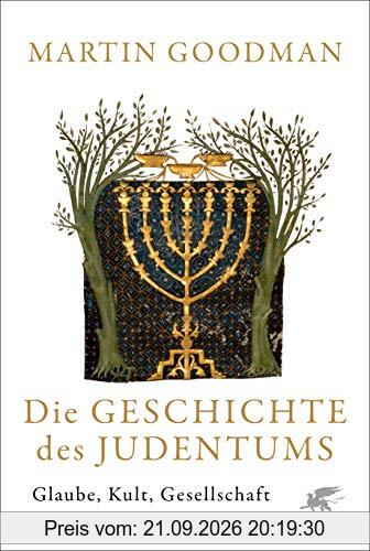 Die Geschichte des Judentums: Glaube, Kult, Gesellschaft