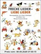 Freche Lieder - liebe Lieder: Mit vielen farbigen Bildern von R. S. Berner (Beltz & Gelberg)