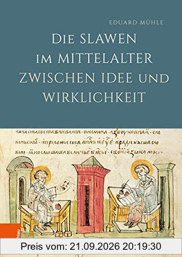 Die Slawen im Mittelalter zwischen Idee und Wirklichkeit