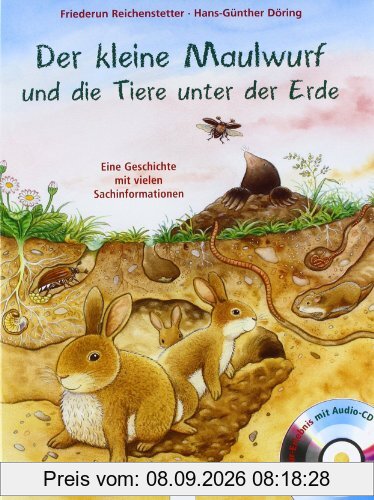 Der kleine Maulwurf und die Tiere unter der Erde: Eine Geschichte mit vielen Sachinformationen