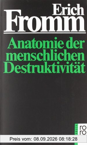 Anatomie der menschlichen Destruktivität