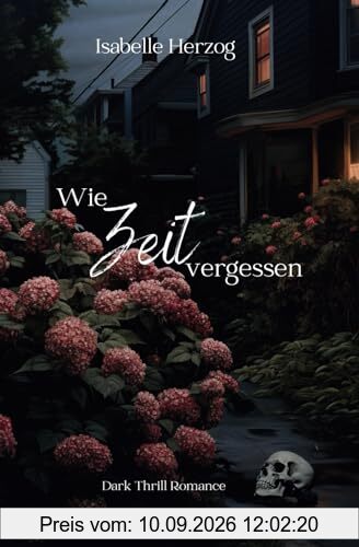 Wie Zeit vergessen (Hortensien-Reihe, Band 2)