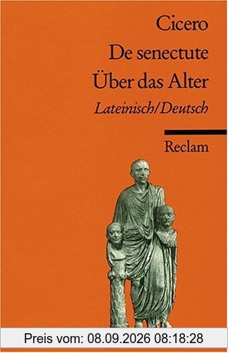 Cato maior de senectute /Cato der Ältere über das Alter: Lat. /Dt.