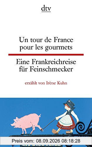 Un tour de France pour les gourmets Eine Frankreichreise für Feinschmecker