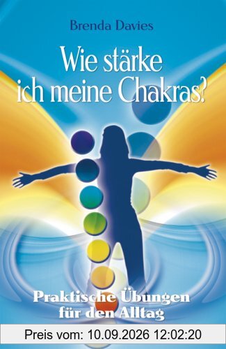 Wie stärke ich meine Chakras? Praktische Übungen für den Alltag