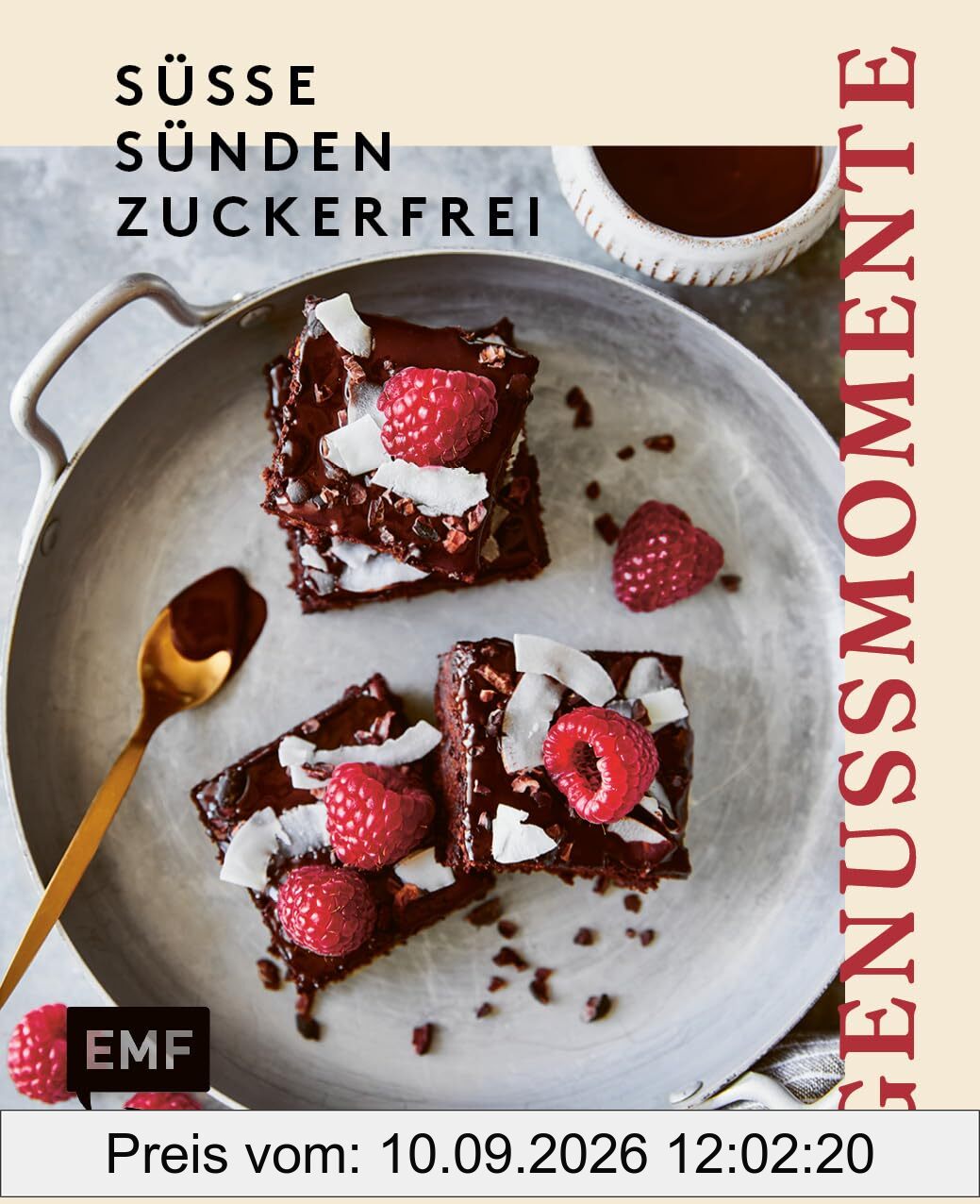 Genussmomente: Süße Sünden zuckerfrei: Schnelle und einfache Rezepte ganz ohne Zucker – French Toast, Pancakes, Cookies, Pudding, Milchreis, Matcha Buns, Nicecream, Schokobecher und vieles mehr!