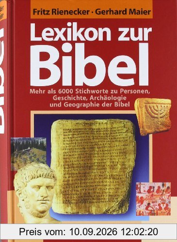 Lexikon zur Bibel: Mehr als 6000 Stichworte zu Personen, Geschichte, Archäologie und Geographie der Bibel