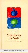 Vitamine für die Seele: Heilende und heitere Geschichten