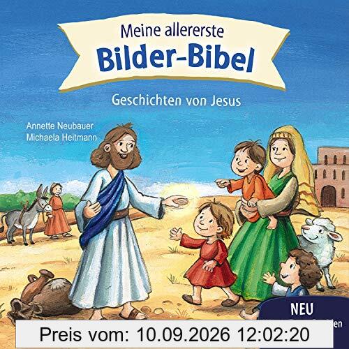 Meine allererste Bilder-Bibel - Geschichten von Jesus: Bibel für Kleinkinder zum Vorlesen