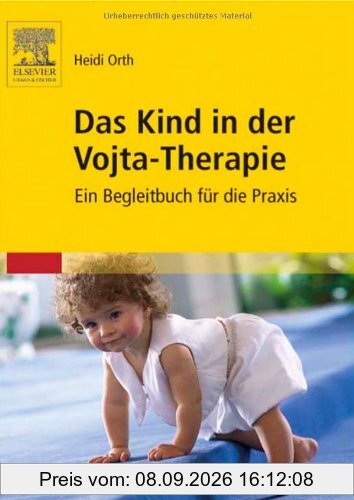 Das Kind in der Vojta-Therapie: Ein Begleitbuch für die Praxis