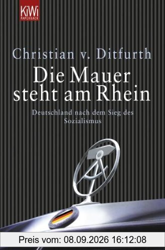 Die Mauer steht am Rhein: Deutschland nach dem Sieg des Sozialismus