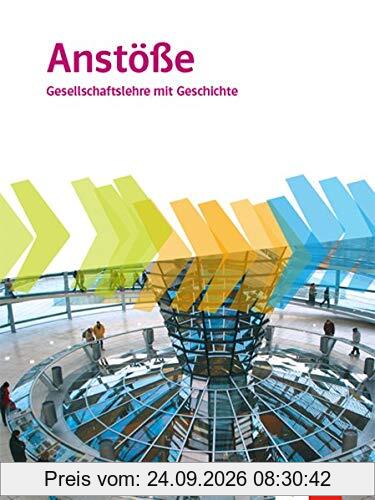 Anstöße Gesellschaftslehre mit Geschichte. Allgemeine Ausgabe Berufliche Gymnasien: Schülerbuch Klasse 11-13