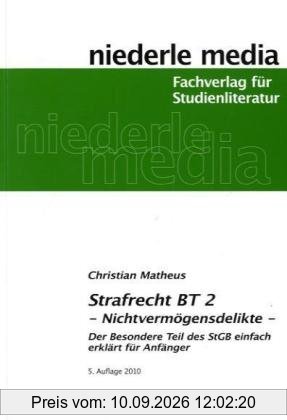 Strafrecht BT 2: Nichtvermögensdelikte. Der besondere Teil des StGB leicht erklärt für Anfänger