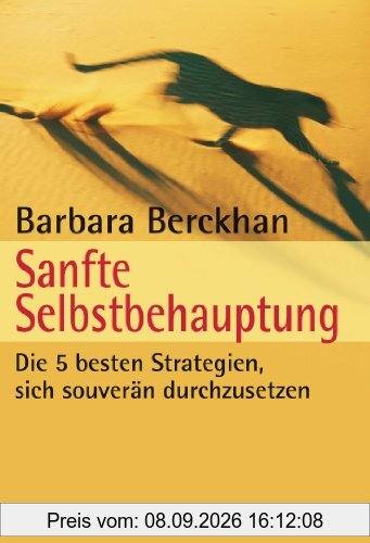 Sanfte Selbstbehauptung: Die 5 besten Strategien, sich souverän durchzusetzen