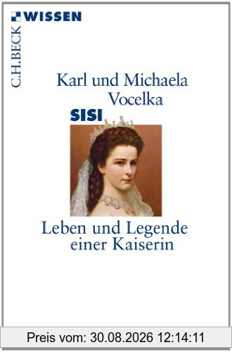 Sisi: Leben und Legende einer Kaiserin