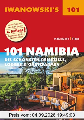 101 Namibia - Reiseführer von Iwanowski: Die schönsten Reiseziele, Lodges & Gästefarmen (Iwanowski's 101)