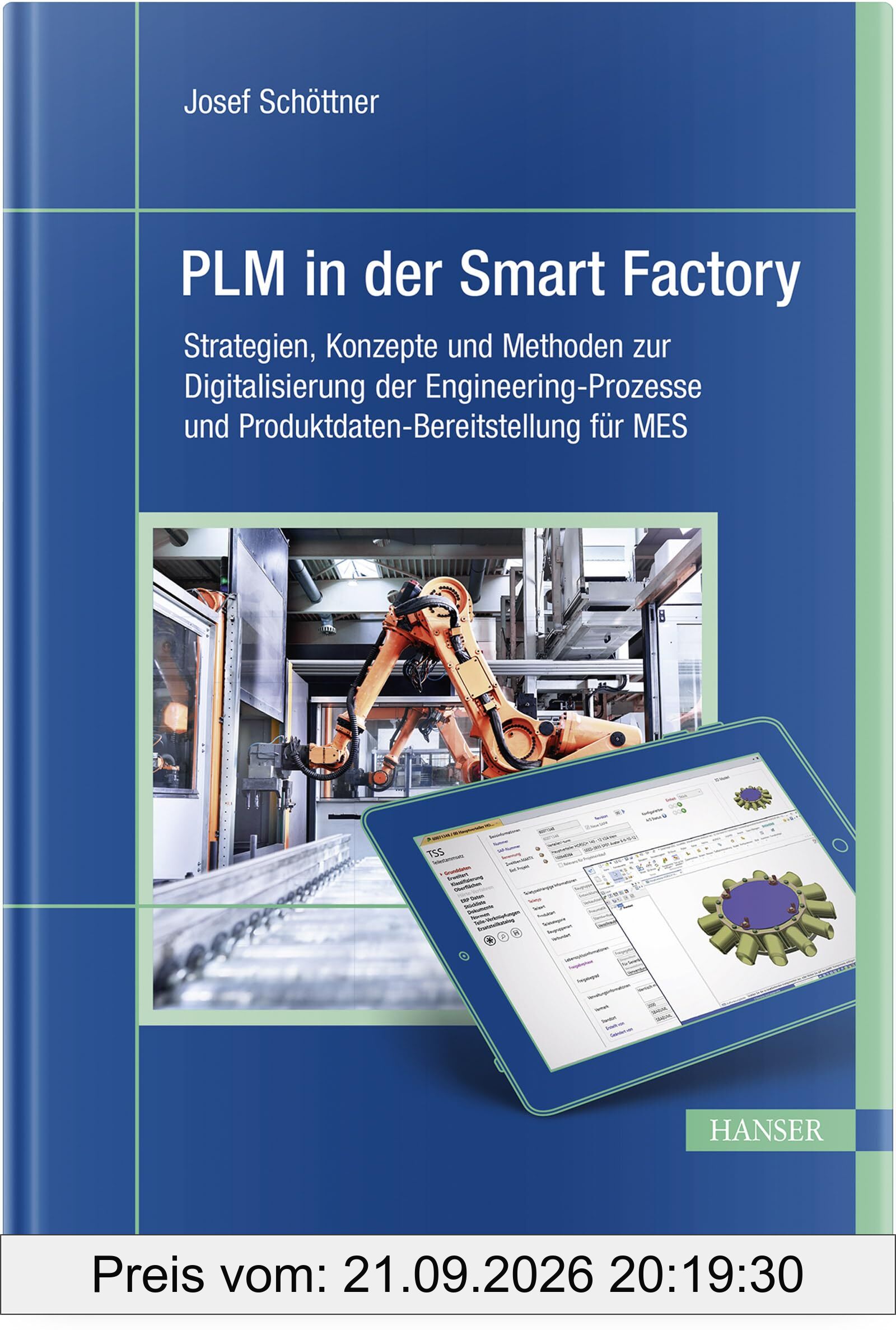 PLM in der Smart Factory: Strategien, Konzepte und Methoden zur Digitalisierung der Engineering-Prozesse und Produktdaten-Bereitstellung …
