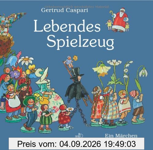 Edition Kinderland: Lebendes Spielzeug: Ein Märchen