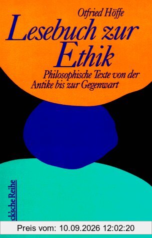Lesebuch zur Ethik - Philosophische Texte von der Antike bis zur Gegenwart