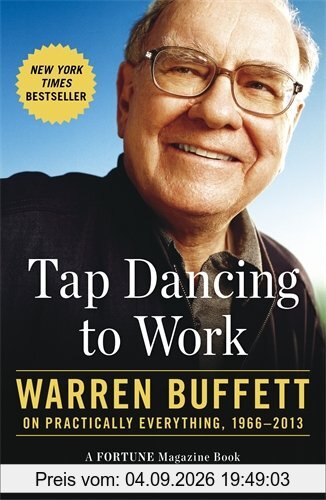 Tap Dancing to Work: Warren Buffett on Practically Everything, 1966-2013