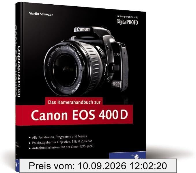 Canon EOS 400D. Das Kamerahandbuch: Der praxisorientierte Leitfaden zum erfolgreichen Einsatz Ihrer Kamera (Galileo Design)