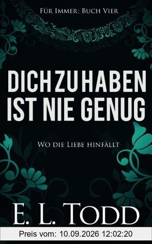 Dich zu haben ist nie genug (Für Immer)