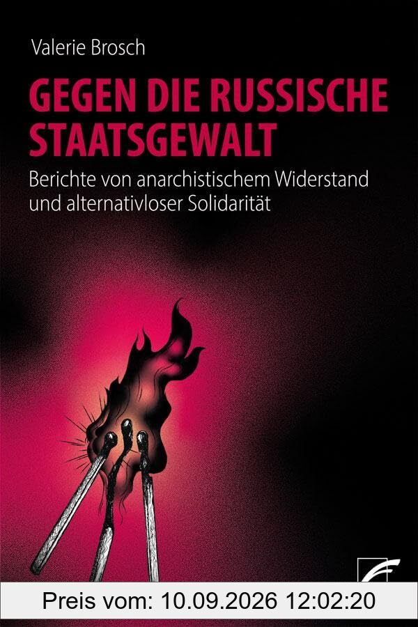 Gegen die russische Staatsgewalt: Berichte von anarchistischem Widerstand und alternativloser Solidarität