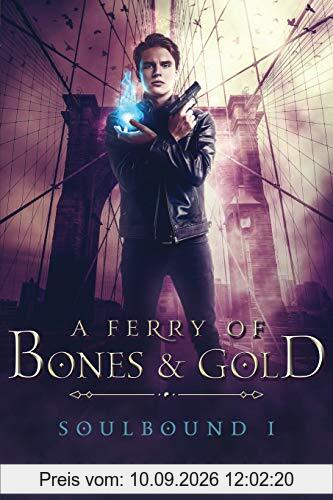 A Ferry of Bones & Gold (Soulbound, Band 1)