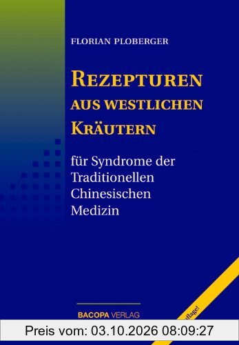 Rezepturen aus westlichen Kräutern für Syndrome der Traditionellen Chinesischen Medizin