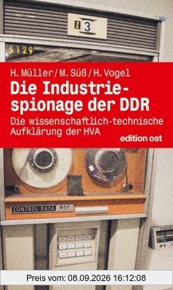 Die Industriespionage der DDR: Die wissenschaftlich-technische Aufklärung der HVA