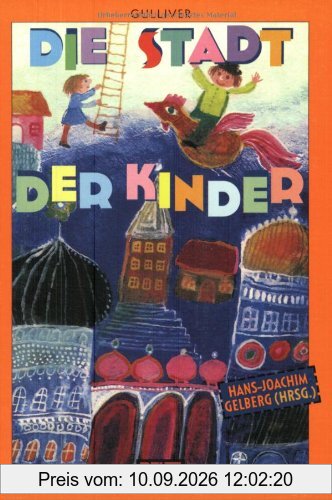 Die Stadt der Kinder: Gedichte für Kinder in 13 Bezirken (Gulliver)
