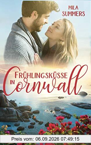 Frühlingsküsse in Cornwall: Liebesroman