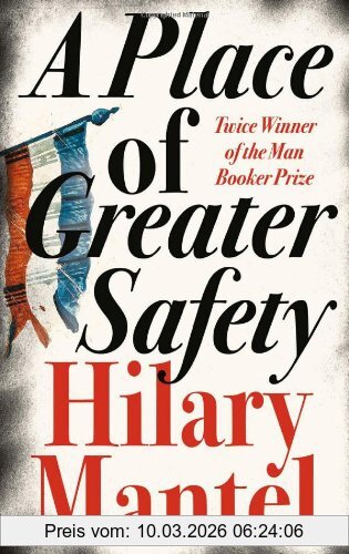 Hilary Mantel A Place Of Greater Safety