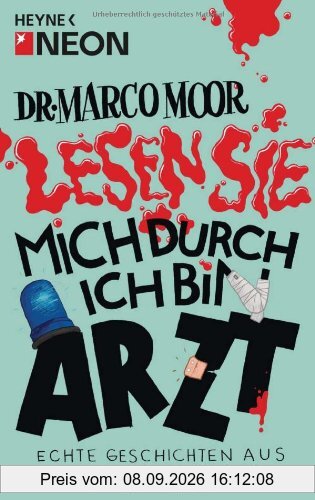 Dr. Marco Moor - Lesen Sie mich durch, ich bin Arzt!: Echte Geschichten aus dem Krankenhaus